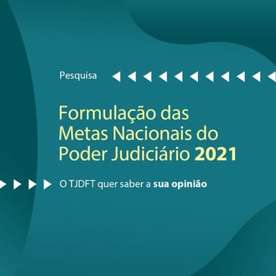 TJDFT lança pesquisa para formulação das Metas do Judiciário 2021