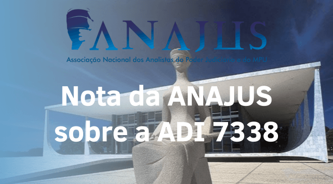 Nota da ANAJUS sobre a ADI 7338