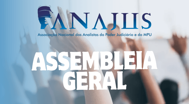 Assembleia Geral da ANAJUS aprova proposta de Plano de Carreira e novo Estatuto