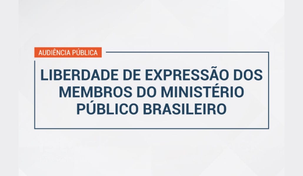 Inscrições para audiência sobre liberdade de expressão no MP vão até 31 de maio