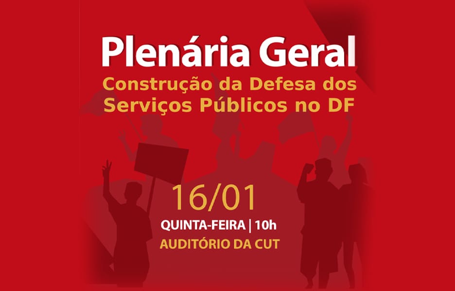 Plenária definirá defesa dos serviços públicos no DF