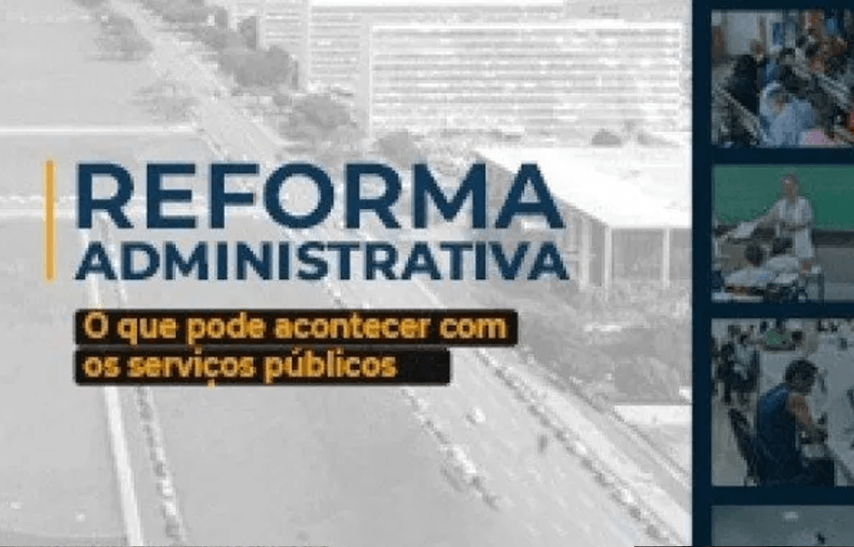 Reforma Administrativa: o que pode acontecer com os serviços públicos
