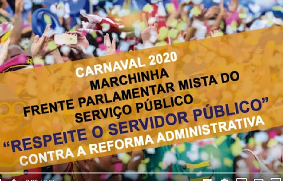 Frente Parlamentar Mista do Serviço Público lança marchinha de carnaval em defesa do funcionalismo