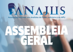 Assembleia Geral da ANAJUS aprova proposta de Plano de Carreira e novo Estatuto